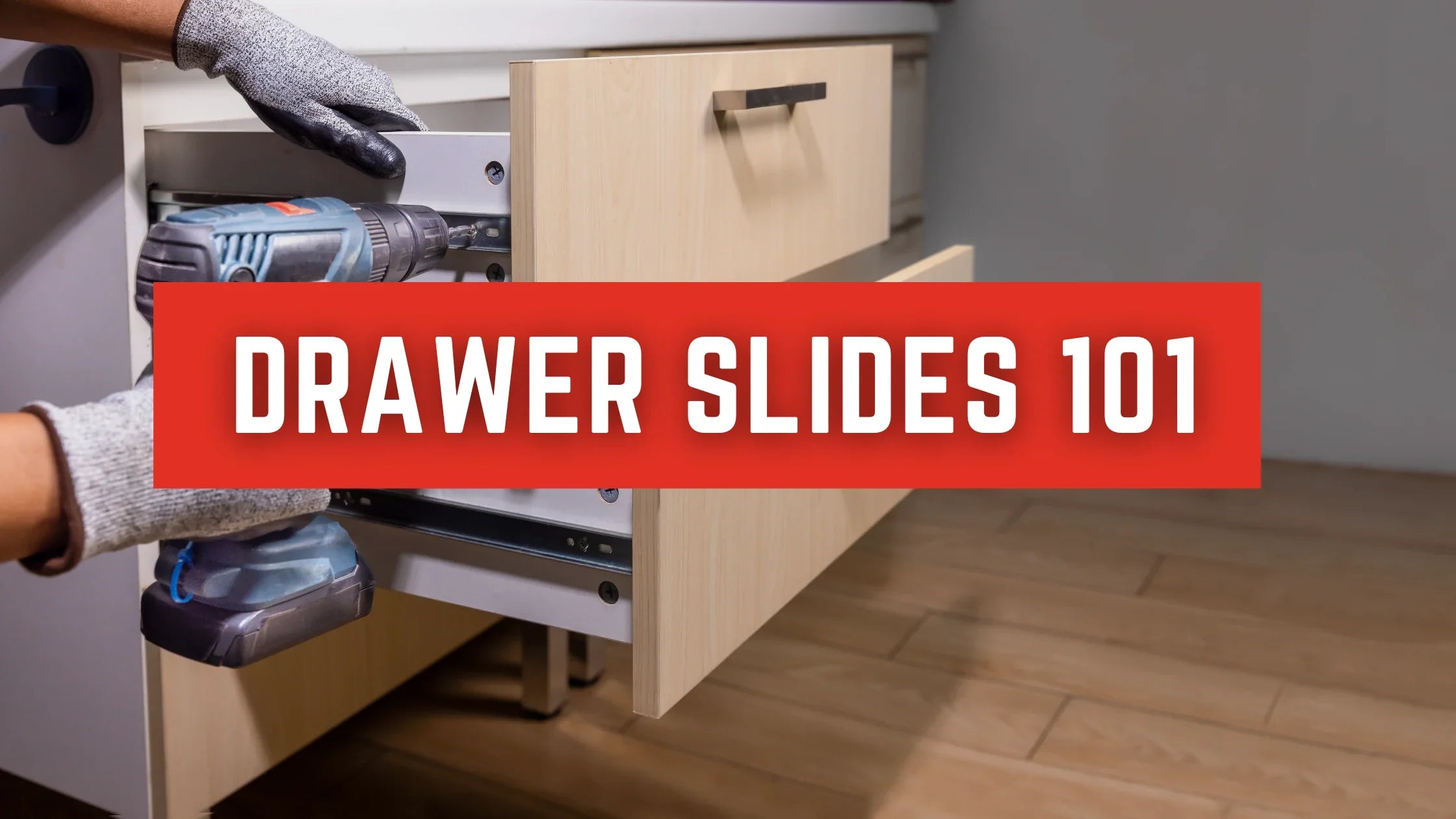 Drawer Slides 101: Types, Features & How to Choose