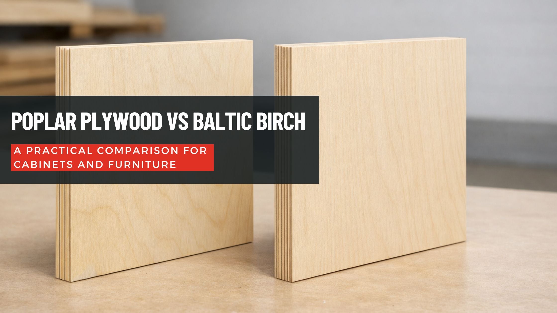 Poplar plywood vs Baltic birch comparison for cabinet construction