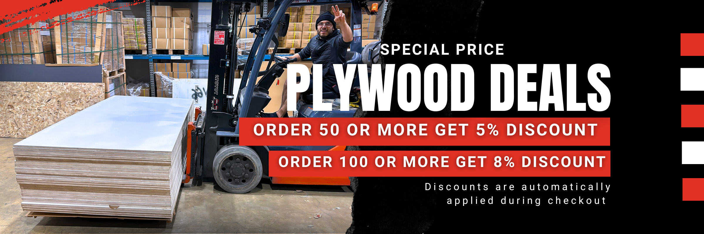 Exclusive plywood deals—receive a 5% discount on orders of 50+ sheets and an 8% discount on orders of 100+ sheets. Discounts are automatically applied at checkout. Featuring premium 4x8' prefinished plywood with both sides ideal for cabinet applications.